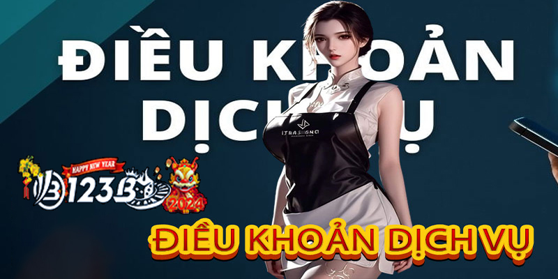 Điều khoản dịch vụ 123B - Đặt lợi ích của bạn lên hàng đầu!